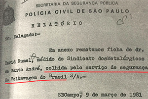 Relatório da Polícia Civil de São Paulo, de 1981, atribui informações sobre David Rumel, médico do sindicato dos metalúrgicos do ABC, ao "serviço de segurança da Volkswagen"